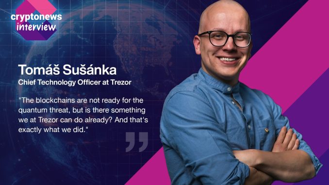 Blockchains Are Not Ready for the Quantum Threat, But Trezor Is, Says CTO